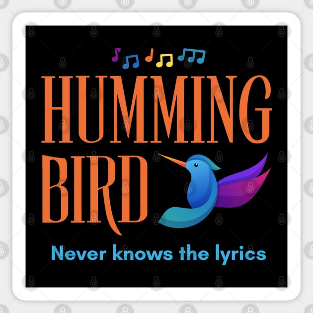 Hummingbird 'Never Knows The Lyrics Sticker by Kenny The Bartender's Tee Emporium
